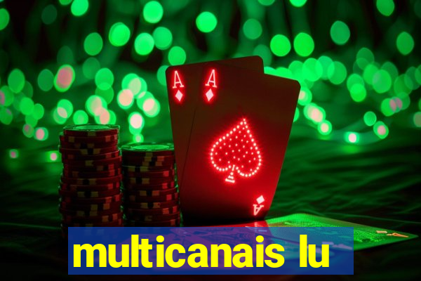 multicanais lu